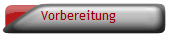 Vorbereitung